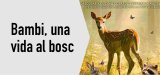 Cinema familiar:
"Bambi, una vida al bosc"
Dg. 30/03, 16.30 h
Auditori